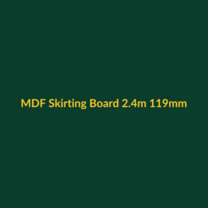 MDF Skirting Board 2.4m 119mm