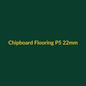 Chipboard Flooring P5 22mm